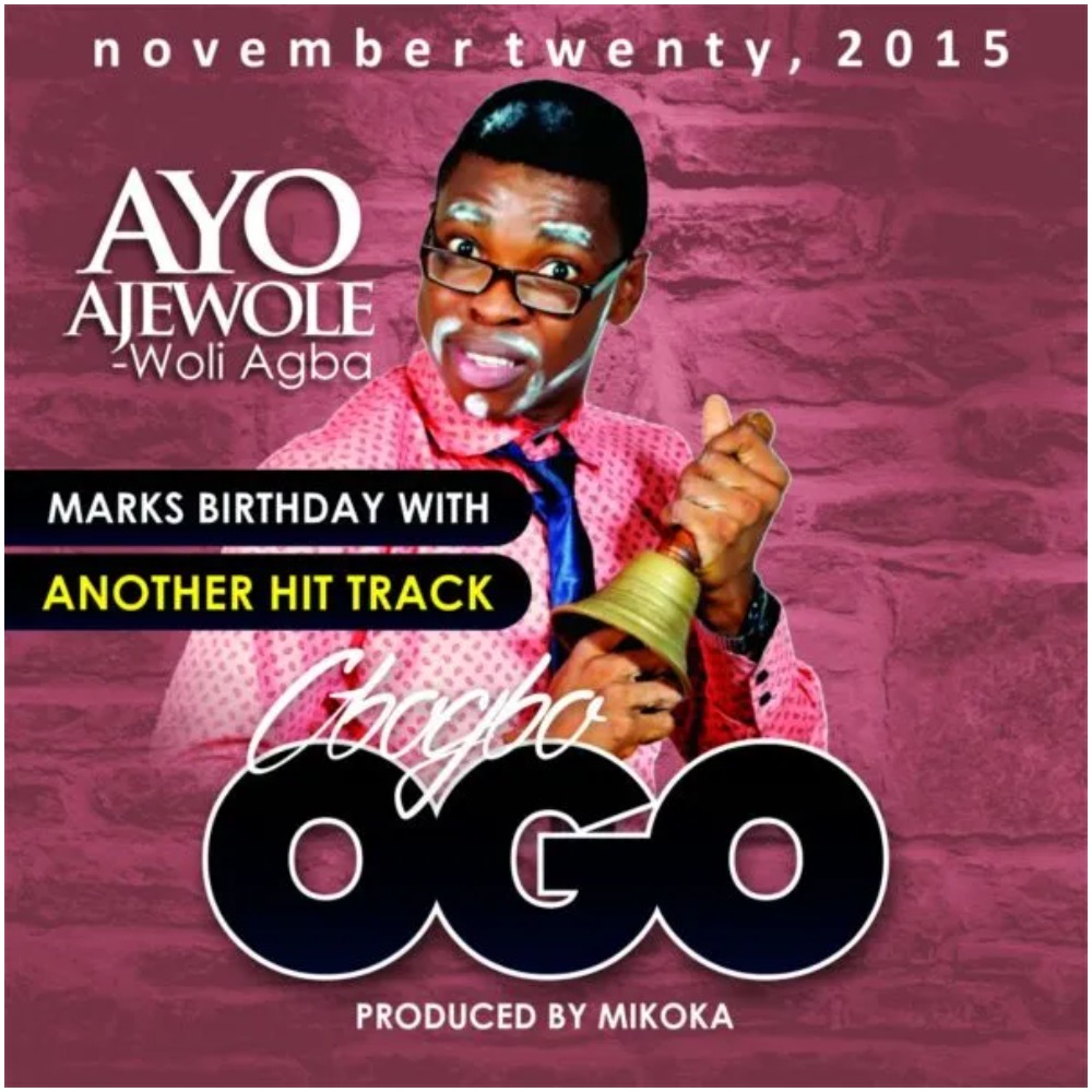 Ayo Ajewole (Woli Agba) Gbogbo Ogo Mp3 Download + Lyrics Ghanaclasic