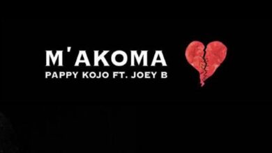 Pappy KoJo – M’akoma ft Joey B (Prod. by Kuvie)
