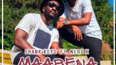 Frank keys Ft Nero X - Maabena
