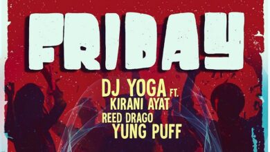 DJ YoGa Ft Kirani Ayat x Reed Drago x Yung Puff – Friday