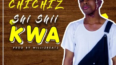 Chichiz - Shi Shii Kwa (Prod By WillisBeatz)