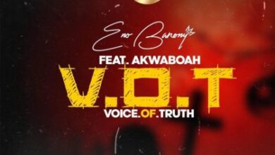 Eno Barony Ft Akwaboah – Voice Of Truth (V.O.T)