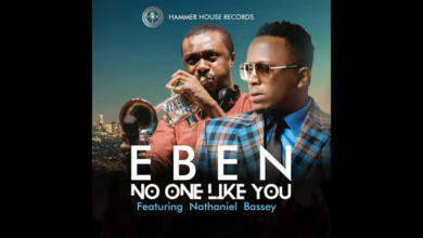 Lyrics Eben - No One Like You Ft Nathaniel Bassey