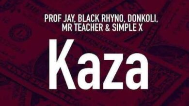 Lyrics Professor Jay x Black Rhyno x DonKoli x Mr Teacher x Simple X - KAZA