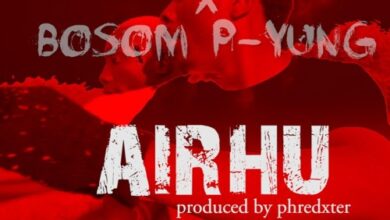 Kweku Smoke x Bosom P-Yung – Airhu (Prod By Phredxter)