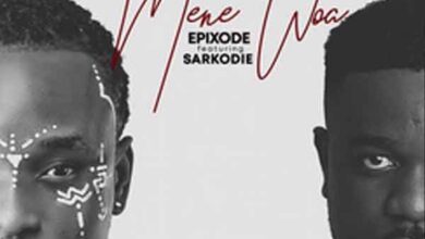 Epixode Ft Sarkodie – Mene Woa (Prod By DreamJay)