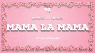 Rayvanny Ft Mr Blue - Mama La Mama