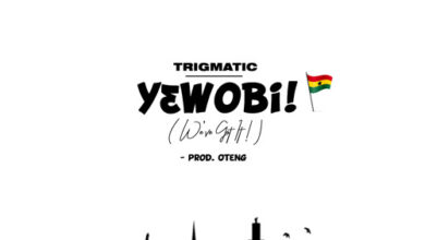 Trigmatic – Yɛwobi! (We’ve Got It) (Prod. By Oteng)