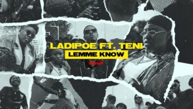 LadiPoe – Lemme Know (Remix) Ft Teni