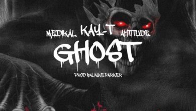 Medikal & Ahtitude x Kay-T – Ghost