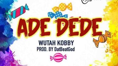 Wutah Kobby – Ade Dede (Prod By DatBeatGod)