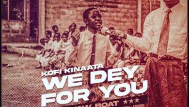 Kofi Kinaata - We Dey For You (Prod. By Two Bars)