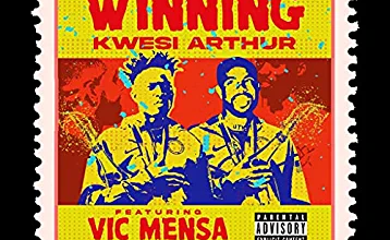 Kwesi Arthur – Winning Ft Vic Mensa