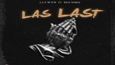 Jaywon Ft Seyi Vibez – Last Last Lyrics