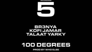 Kofi Jamar – 100 Degrees Ft Br3nya & Talaat Yarky
