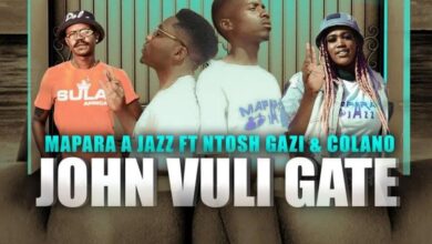 Mapara A Jazz – John Vuli Gate ft Ntosh Gazi x Colano