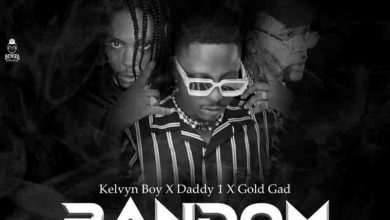Kelvyn Boy - Random Ft Daddy1 & Gold Gad