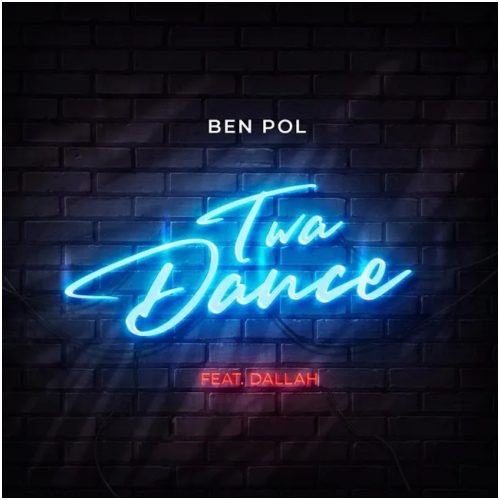 Ben Pol – Twa Dance ft Dallah