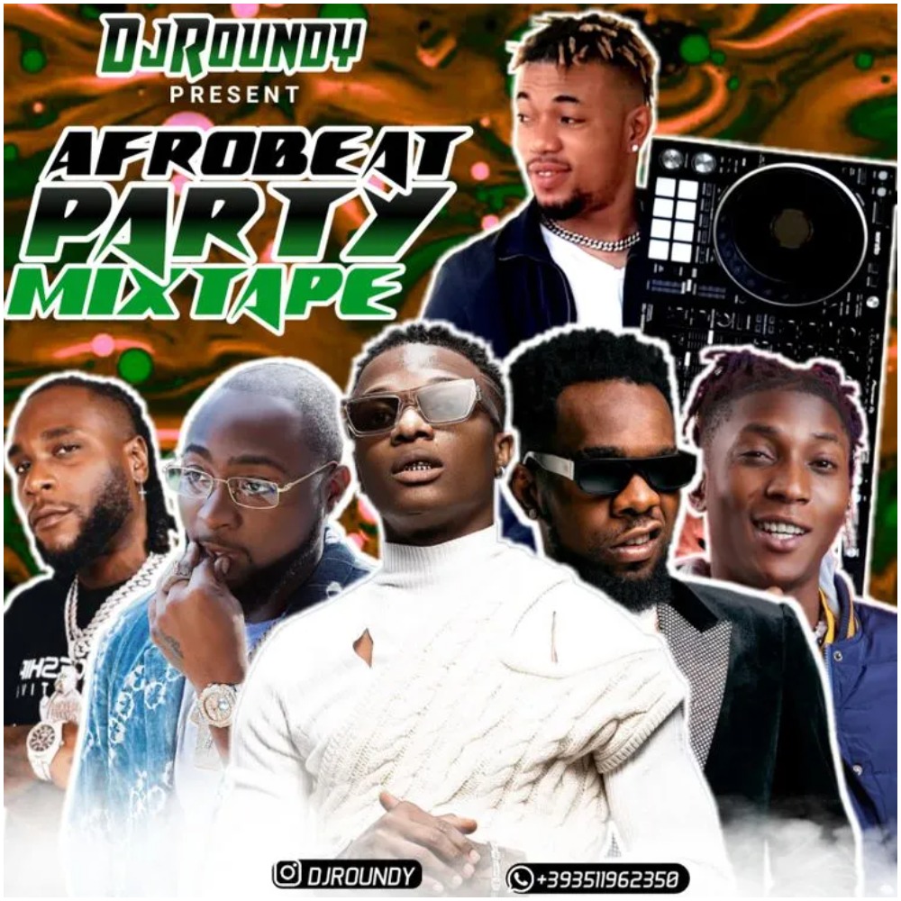 DJ Roundy Afrobeat Party Mix (Latest Afro Mixtape 2021) Ghanaclasic