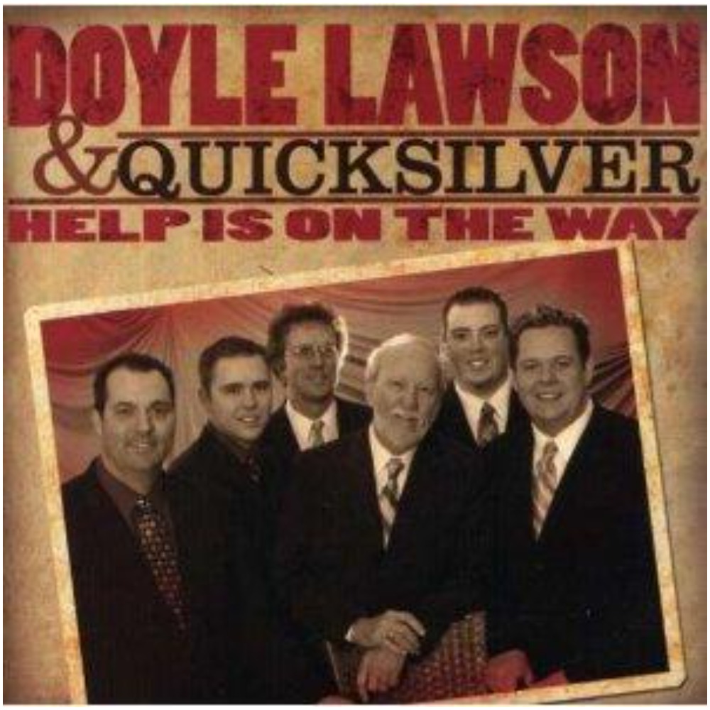 Doyle lawson quicksilver help is on the way lyrics ghanaclasic