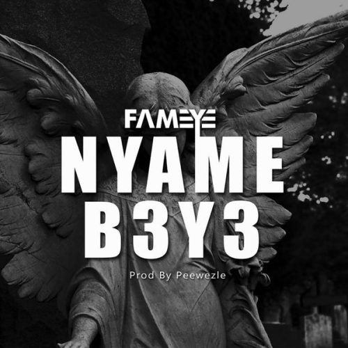 Fameye - Nyame B3y3