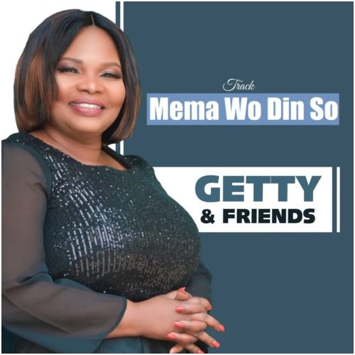 Getty & Friends – Awurade Mema Wo Din So