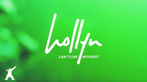 Hollyn - Can't Live Without