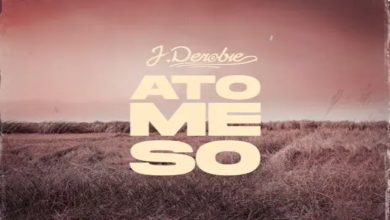 J. Derobie – Ato Me So Lyrics