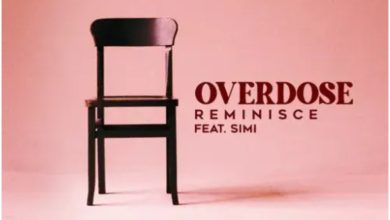 Reminisce - Overdose ft Simi