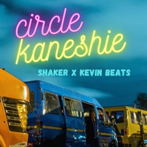 Shaker – Circle Kaneshie Ft Kevin
