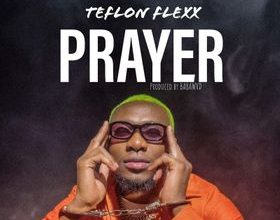 Teflon Flexx – Prayer