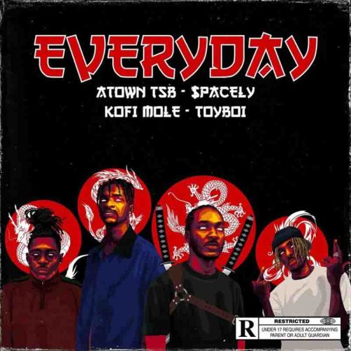 Atown TSB - Everyday Ft Spacely x Kofi Mole & Toyboi