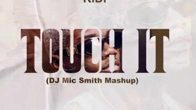 DJ Mic Smith – Touch It (Kidi Mashup)