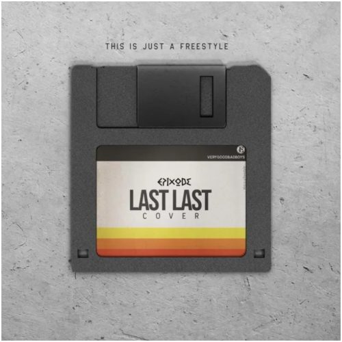 Epixode – Last Last (Freestyle) (Cover)