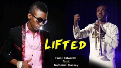 Frank Edwards – Lifted Ft Nathaniel Bassey Mp3 MUSIC + LYRICS