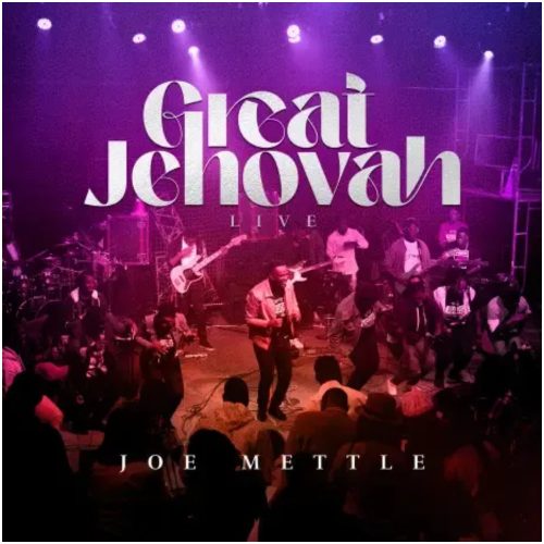 Joe Mettle – Great Jehovah (Live)