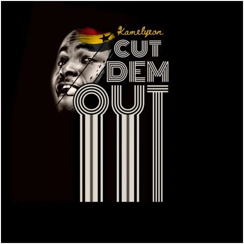 Kamelyeon – Cut Dem Out