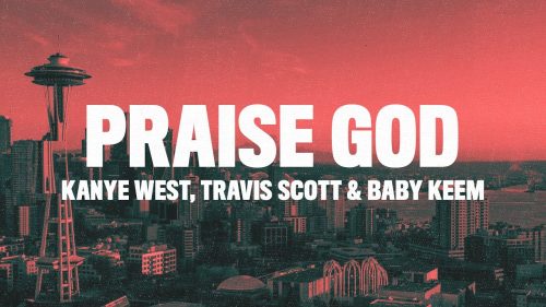 Kanye West - Praise God Ft Travis Scott & Baby Keem Mp3 Download + Lyrics