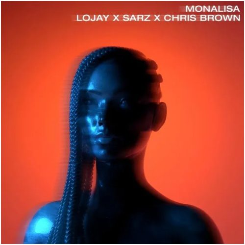 Lojay & Sarz – Monalisa Remix Ft Chris Brown