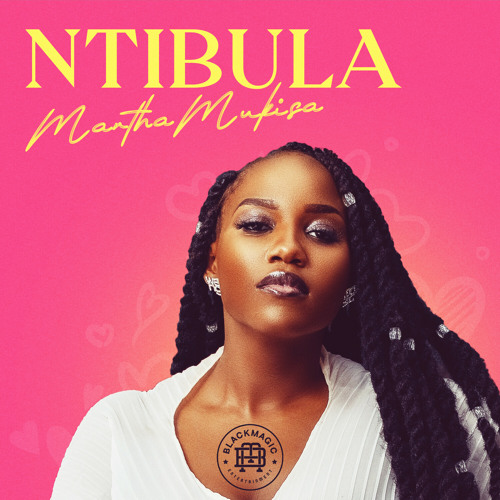 Martha Mukisa – Ntibula