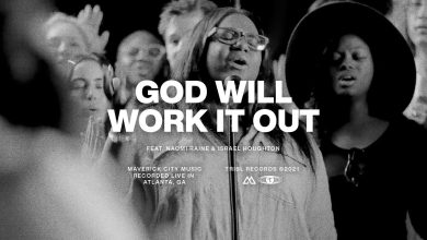Maverick City Music – God Will Work It Out Mp3 + Lyrics