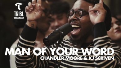 Maverick City Music – Man of Your Word Ft Chandler Moore & KJ Scriven Mp3 + Lyrics