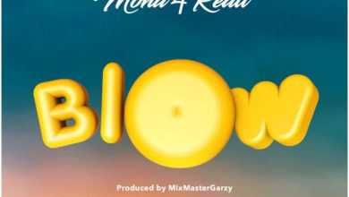 Mona 4Reall – Blow (Prod By Mix Master Garzy)