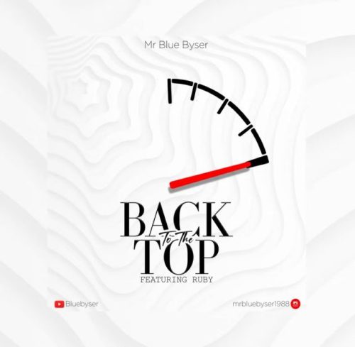 Mr Blue Ft Ruby – Back 2 The Top