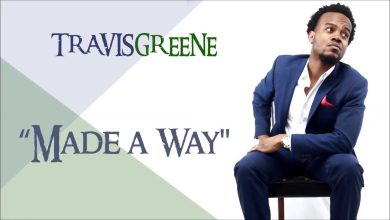 Travis Greene - Made A Way Mp3 Download + Lyrics