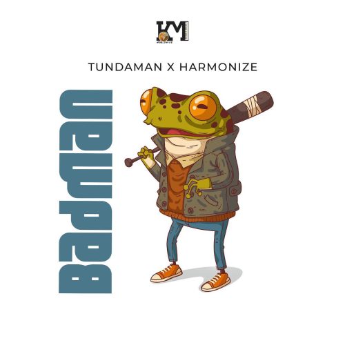 Tundaman Ft Harmonize – Badman