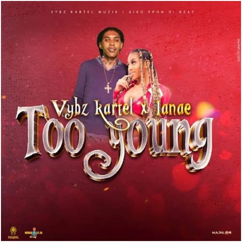 Vybz Kartel – Too Young Ft Lanae
