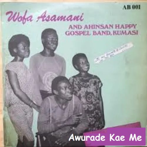 Wofa Asomani – Awurade Kae Me