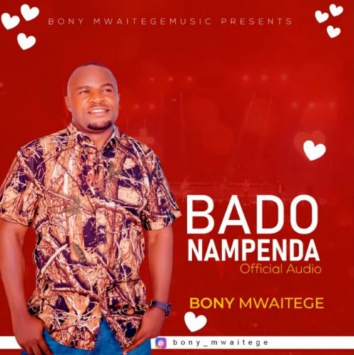 Bony Mwaitege – BADO NAMPENDA