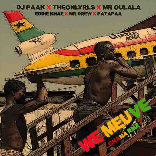DJ Paak - We Meuve Remix Ft TheOnlyRLS x Eddie Khae x Mr Drew x Patapaa